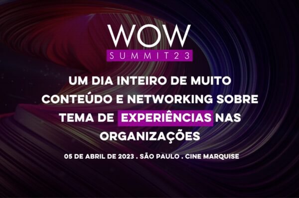 WOW Summit chega em sua terceira edição com tudo sobre Experiência