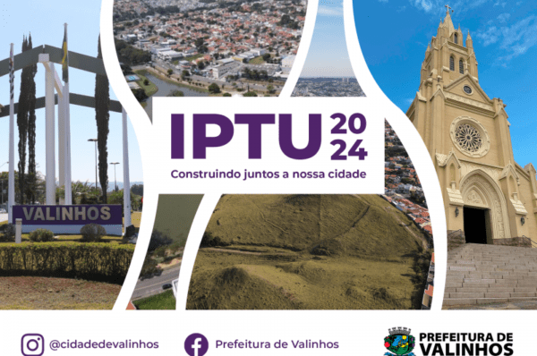 IPTU 2024: cota única e a primeira parcela têm vencimento em 25 de janeiro em Valinhos