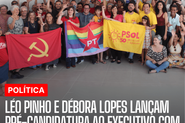 Léo Pinho e Débora Lopes lançam pré-candidatura ao Executivo com a ideia de “unidade na diversidade”