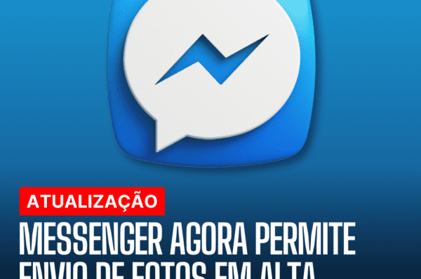 Messenger agora permite envio de fotos em alta definição e arquivos grandes