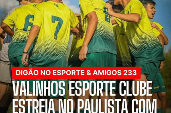 Valinhos Esporte Clube estreia no Paulista com grande expectativa