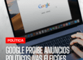 Google proíbe veiculação de anúncios políticos nas eleições municipais de 2024 no Brasil