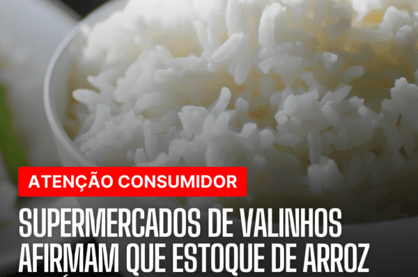 Supermercados de Valinhos afirmam que estoque de arroz está dentro do normal